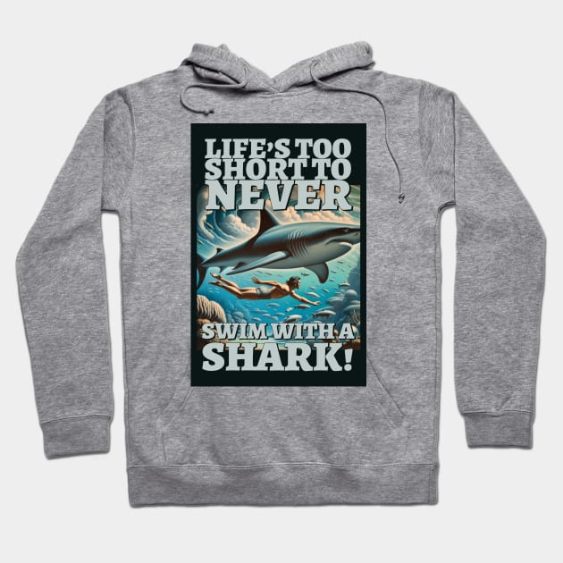 Life's too short to never swim with a shark! Hoodie by MissKMCP